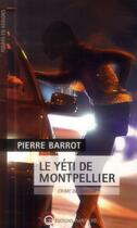 Couverture du livre « Le yéti de Montpellier ; crime de quidam » de Pierre Barrot aux éditions Wartberg