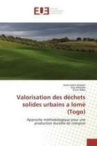 Couverture du livre « Valorisation des dechets solides urbains a lome (togo) - approche methodologique pour une production » de Koledzi/Matejka/Baba aux éditions Editions Universitaires Europeennes