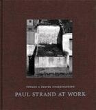 Couverture du livre « Paul strand at work toward a deeper understanding » de Paul Strand aux éditions Steidl
