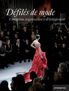 Couverture du livre « Défilés de mode ; conception, organisation et développement » de Estel Vilaseca aux éditions Promopress