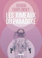 Couverture du livre « Les jumeaux du paradoxe » de Joshua Chaplinsky aux éditions L'atalante