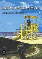 Couverture du livre « Maviesanstoi » de Emmanuelle Silvano aux éditions Le Lys Bleu