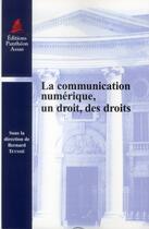 Couverture du livre « La communication numérique, un droit, des droits » de Teyssie/Bernard aux éditions Pantheon-assas