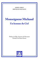Couverture du livre « Monseigneur Michaud : Un homme du Ciel » de Dirou/Michaud aux éditions Astree