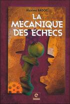 Couverture du livre « La mécanique des échecs » de Maxime Badoc aux éditions Empreinte