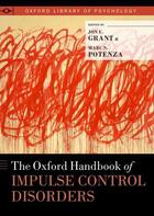 Couverture du livre « The Oxford Handbook of Impulse Control Disorders » de Jon E Grant aux éditions Oxford University Press Usa