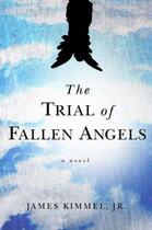 Couverture du livre « The Trial of Fallen Angels » de Jr James Kimmel aux éditions Penguin Books Ltd Digital