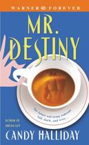 Couverture du livre « Mr. Destiny » de Candy Halliday aux éditions Grand Central Publishing