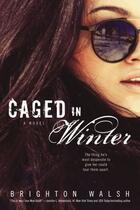 Couverture du livre « Caged in Winter » de Walsh Brighton aux éditions Penguin Group Us