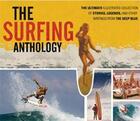 Couverture du livre « The surfing anthology the ultimate illustrated collection of stories, legends and other writings » de The Deep Blue aux éditions Voyageur Press