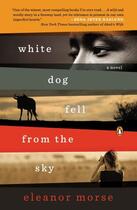 Couverture du livre « White Dog Fell From The Sky » de Eleanor Morse aux éditions Fig Tree