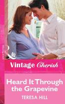 Couverture du livre « Heard It Through the Grapevine (Mills & Boon Vintage Cherish) » de Teresa Hill aux éditions Mills & Boon Series