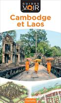 Couverture du livre « Guides voir ; Cambodge et Laos » de Collectif Hachette aux éditions Hachette Tourisme