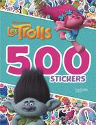 Couverture du livre « Dreamworks trolls - 500 stickers » de  aux éditions Hachette Jeunesse