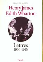 Couverture du livre « Lettres ; 1900-1915 » de James Henry et Edith Wharton aux éditions Seuil