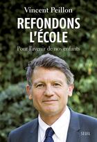 Couverture du livre « Refondons l'école ; pour l'avenir de nos enfants » de Vincent Peillon aux éditions Seuil