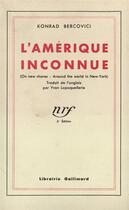 Couverture du livre « L'amerique inconnue » de Bercovici Konrad aux éditions Gallimard