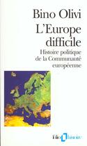 Couverture du livre « L'europe difficile histoire politique de la communaute europeenne - histoire politique de la constru » de Bino Olivi aux éditions Gallimard