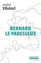 Couverture du livre « Bernard le Paresseux » de Andre Dhotel aux éditions Gallimard