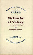 Couverture du livre « Nietzsche et Valéry ; essai sur la comédie de l'esprit » de Edouard Gaede aux éditions Gallimard (patrimoine Numerise)