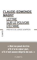 Couverture du livre « Lettre sur le pouvoir d'écrire » de Claude-Edmonde Magny aux éditions Climats