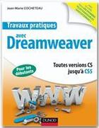 Couverture du livre « Travaux pratiques avec Dreamweaver ; toutes versions jusqu'à CS5 » de Jean-Marie Cocheteau aux éditions Dunod