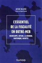 Couverture du livre « L'essentiel de la fiscalité des départements d'outre-mer » de Antoine Malgoyre aux éditions Dunod