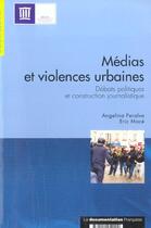 Couverture du livre « Médias et violences urbaines » de Angelina Peralva et Eric Mace aux éditions Documentation Francaise