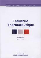 Couverture du livre « Industrie pharmaceutique ; IDCC 1756 (12e édition) » de  aux éditions Direction Des Journaux Officiels