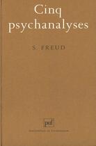 Couverture du livre « Cinq psychanalyses (23eme edition) » de Sigmund Freud aux éditions Puf