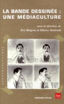 Couverture du livre « La bande dessinee : une mediaculture » de Maigret/Stefanelli aux éditions Armand Colin