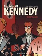 Couverture du livre « Les dossiers Kennedy Tome 1 : l'homme qui voulait devenir président » de Mick Peet et Erik Varekamp aux éditions Dargaud