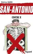 Couverture du livre « Les nouvelles aventures de San-Antonio t.24 ; contre X » de Patrice Dard aux éditions Fayard