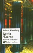 Couverture du livre « Roma aeterna » de Robert Silverberg aux éditions Robert Laffont