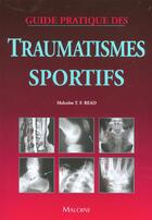 Couverture du livre « Guide pratique des traumatismes sportifs » de Read Malcolm T. F. aux éditions Maloine