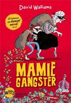 Couverture du livre « Mamie Gangster » de David Walliams aux éditions Albin Michel Jeunesse