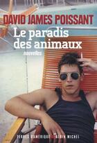Couverture du livre « Le paradis des animaux » de David James Poissant aux éditions Albin Michel