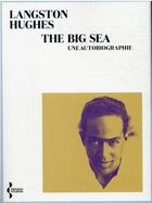 Couverture du livre « The big sea, une autobiographie » de Langston Hughes aux éditions Seghers
