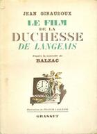 Couverture du livre « Le film de la Duchesse de Langeais » de Jean-Francis Laglenne et Jean Giraudoux aux éditions Grasset Et Fasquelle