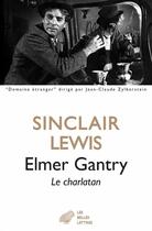 Couverture du livre « Elmer Gantry ; le charlatan » de Sinclair Lewis aux éditions Belles Lettres