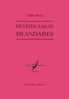 Couverture du livre « Petites sagas islandaises » de Alain Marez aux éditions Belles Lettres