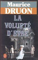 Couverture du livre « La Volupté d'être » de Maurice Druon aux éditions Le Livre De Poche