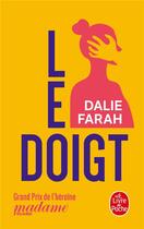 Couverture du livre « Le doigt » de Dalie Farah aux éditions Le Livre De Poche