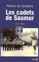 Couverture du livre « Les cadets de Saumur ; juin 1940 » de Patrick De Gmeline aux éditions Presses De La Cite