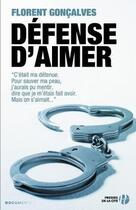 Couverture du livre « Défense d'aimer » de Florent Goncalves aux éditions Presses De La Cite