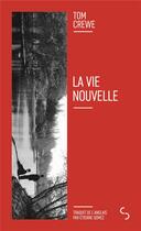 Couverture du livre « La Vie Nouvelle » de Tom Crewe aux éditions Christian Bourgois