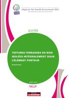 Couverture du livre « Toitures-terrasses en bois isolées intégralement sous l'élément porteur ; neuf » de  aux éditions Le Moniteur