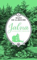 Couverture du livre « Jalna : la saga des Whiteoak Tome 6 : La moisson de Jalna : le destin de Wakefield » de Mazo De La Roche aux éditions J'ai Lu