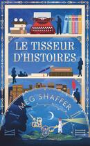 Couverture du livre « Le tisseur d'histoires » de Meg Shaffer aux éditions J'ai Lu