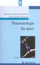 Couverture du livre « Traumatologie Du Sport » de Raymond-Gilbert Danowski et Jean-Claude Chanussot aux éditions Elsevier-masson